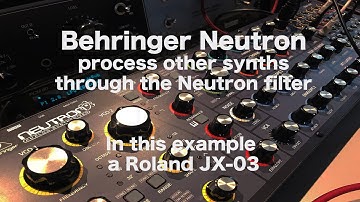 Behringer Neutron, tutorial on how to use as a filter for other synths