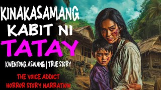 KINAKASAMANG KABIT NI TATAY | Kwentong Aswang | True Story