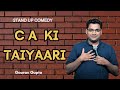 Ca ki taiyaari  stand up comedy by gaurav gupta