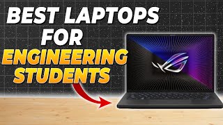 Top 5 Best Laptops for Engineering Students [2024]