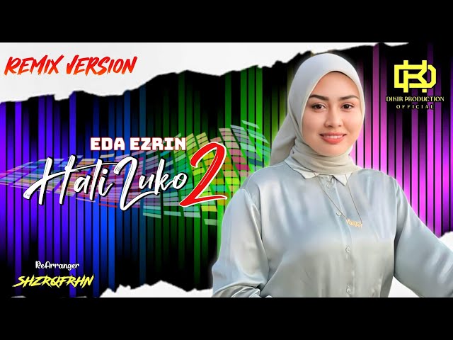 Hati Luko 2 - Eda Ezrin Remix Version (Official Audio) class=