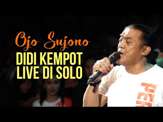 Live Didi Kempot di Solo - OJO SUJONO class=