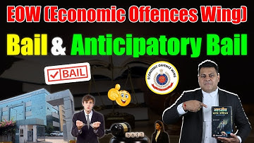 EOW (Economic Offences Wing) Full Details! Bail & Anticipatory Bail