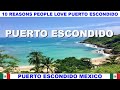 10 REASONS WHY PEOPLE LOVE PUERTO ESCONDIDO MEXICO