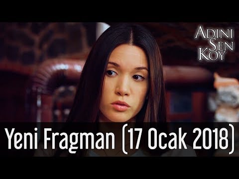 Adını Sen Koy Yeni Fragman (17 Ocak 2018)