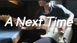 A Next Time - INOHA (Guitar Cover)