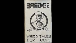 Bridge - Weird Tales For Fools - 1987 - Band de Drummondville avec Patrick Sénécal