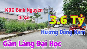 Đất KDC Bình Nguyên, Kế Bên Làng Đại Học Thủ Đức, Hướng Đông Nam, Bán Đất Dĩ An