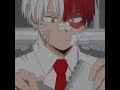 [BHNA edit] — Todoroki Shoto