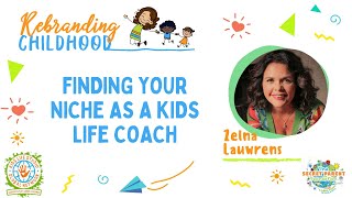 Kids Life Coaching Masterclass: Refining your coaching niche
