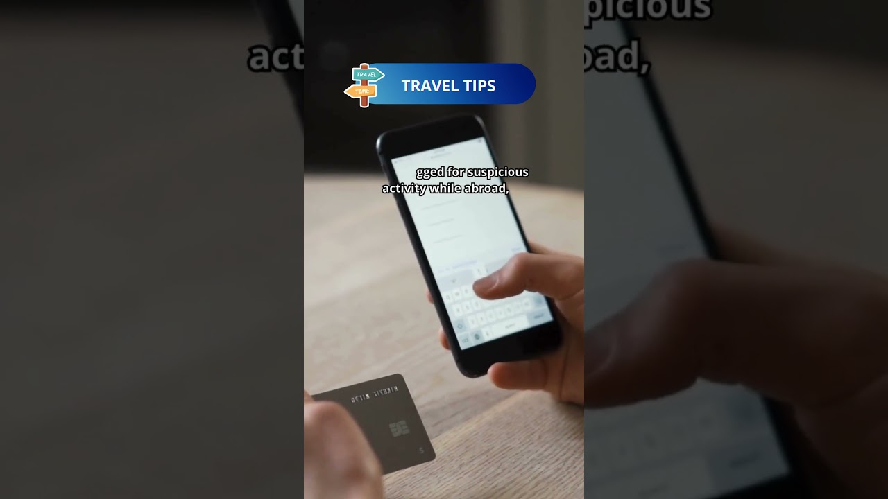 Notify your bank of your travel 
