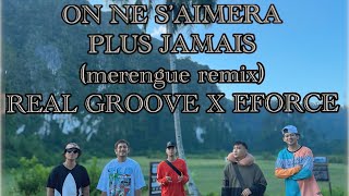 ON NE S’AIMERA PLUS JAMAIS / LARUSSO /MERENGUE REMIX / REALGROOVE X EFORCE /DJ KLU X DJ MON/ ZUMBA