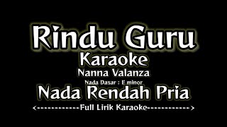Karaoke - Rindu Guru | Nanna Valanza | Nada Rendah Pria |