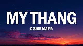 O SIDE MAFIA - MY THANG (GO GETTA 2) (Lyrics)