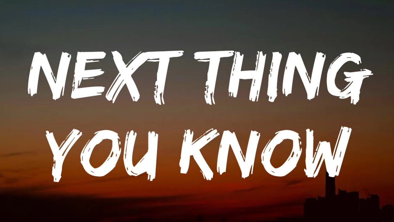 Jordan Davis Next Thing You Know Lyrics YouTube Jordan davis next thing you know lyrics youtube