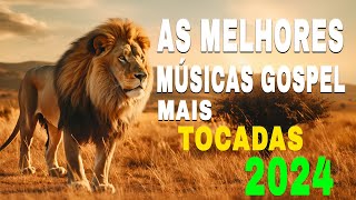 100 Hinos Para Sentir a Presença de Deus - AS MELHORES MÚSICAS GOSPEL DE 2024 - COM LETRA vol 1