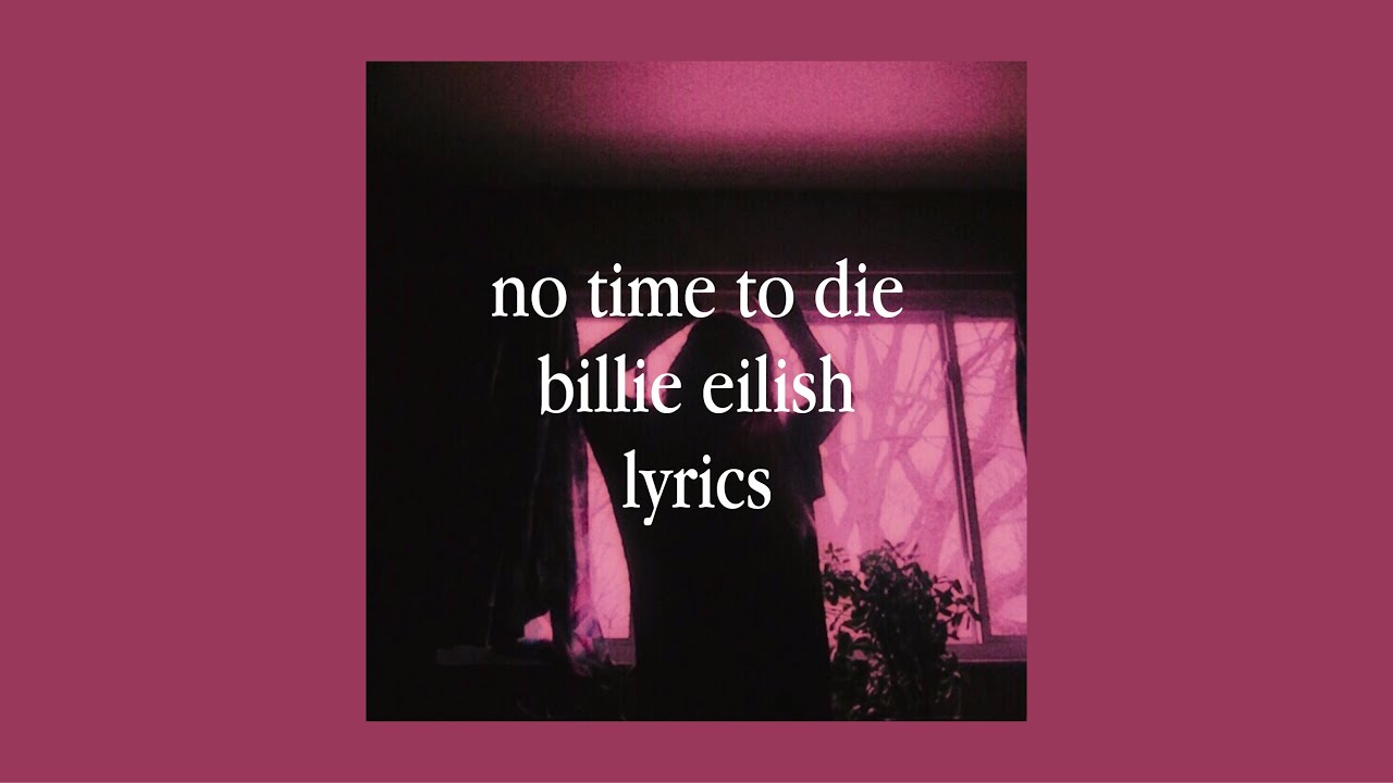 No Time To Die Lyrics Billie Eilish YouTube