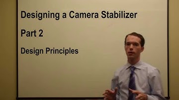 Building a Camera Stabilizer. Pt 2: Design Principles