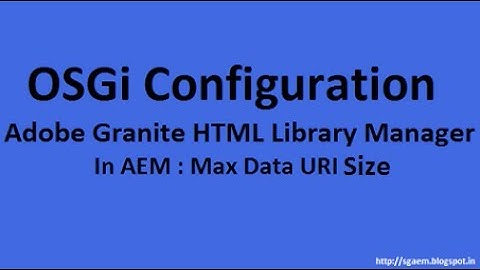 Adobe Granite HTML Library Manager:Max Data URI Size