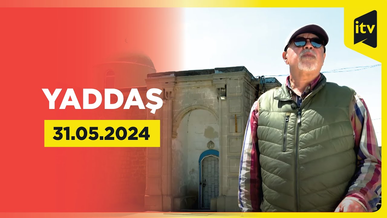 Yaddaş | Nardaran kəndinin tarixi 3- cü hissə | 31.05.2024