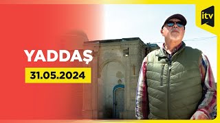 Yaddaş | Nardaran kəndinin tarixi 3- cü hissə | 31.05.2024