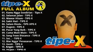 Download Lagu TIPE-X Full Album Terbaik | Lagu Tipe-X Terpopuler Sepanjang Masa | Kumpulan Lagu Ska Indonesia MP3