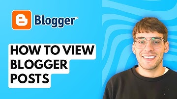 How to View Blogger Posts [2025 Guide]