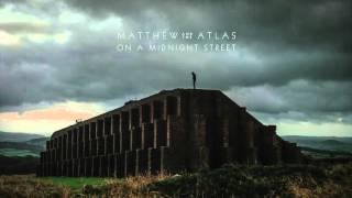 Vignette de la vidéo "Matthew And The Atlas - On A Midnight Street (Official Audio)"