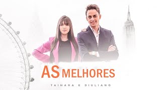 AS MELHORES | TAINARA E DIULIANO #1