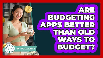 Are Budgeting Apps Better Than Old Ways To Budget? - Your Paycheck Planner