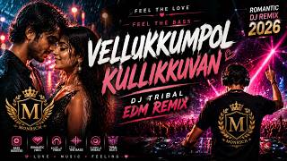 🎧 Vellukkumpol Kulikkuvan 💖 DJ Tribal EDM Remix 2026 | Romantic Bass Boosted Mix