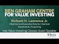 2015 Ivey Value Investing Classes Guest Speaker: Richard H. Lawrence Jr.