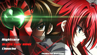 Nightcore BLESS YoUr NAME [high school DxD Born] OP Full ver. choucho