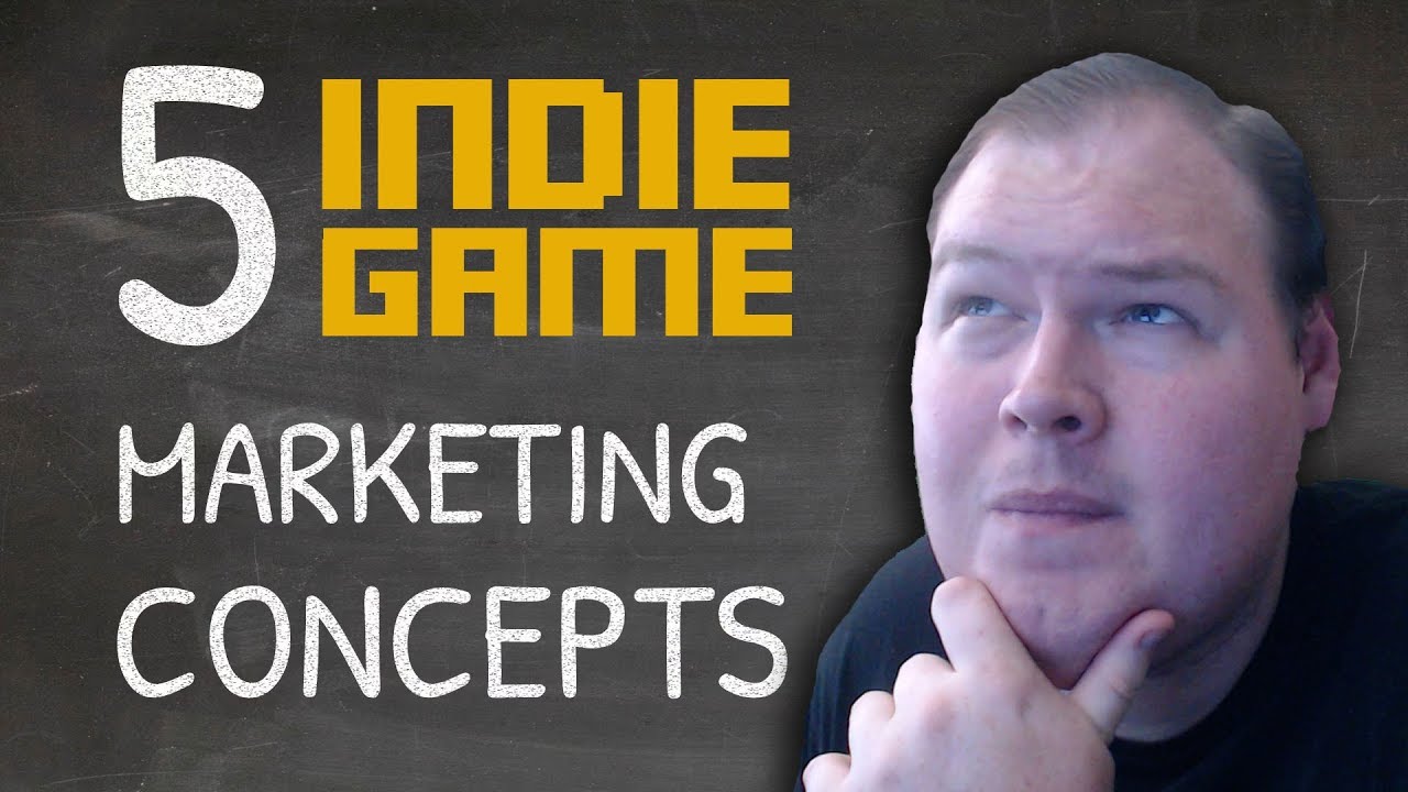 5 indie game marketing concepts you *NEED* to understand