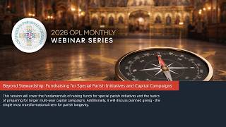 Beyond Stewardship: Fundraising for Special Parish Initiatives and Capital Campaigns - 2026 OPL ...