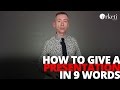 How to Give a Presentation in 9 Words