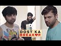 Dost Ka Breakup | Ft. Aakashdeep Arora, Prabudh Dayama & Nikhil Vijay | Flick | The Zoom Studios