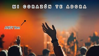 MI CORAZÓN TE ADORA / Toma Tu Lugar -/ @TOMATULUGAR #abbapadre #tomatulugar #maranatha