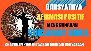 Afirmasi Positif Kunci Sukses Menggunakan Sholawat Jibril Untuk Mewujudkan Impian Menjadi Kenyataan