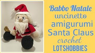 Schema Babbo Natale Uncinetto Amigurumi.Babbo Natale Uncinetto Amigurumi Santa Claus Crochet Youtube