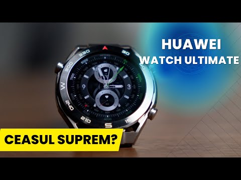 Huawei Watch Ultimate - ceasul suprem pentru aventură, sport și viață?