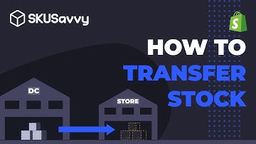 How to Transfer  Shopify Stock Between Locations on SKUSavvy