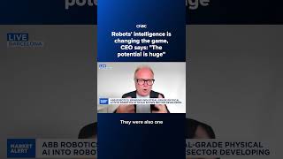 Robots' intelligence is changing the game, CEO says: 'The potential is huge'
