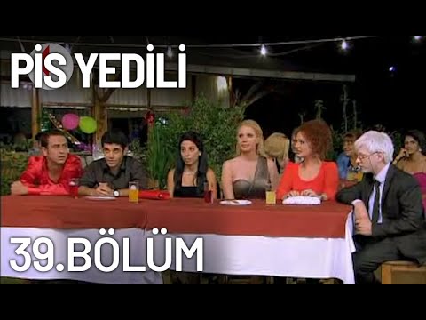 Pis Yedili 39. Bölüm - Tek Parça - Full Bölüm