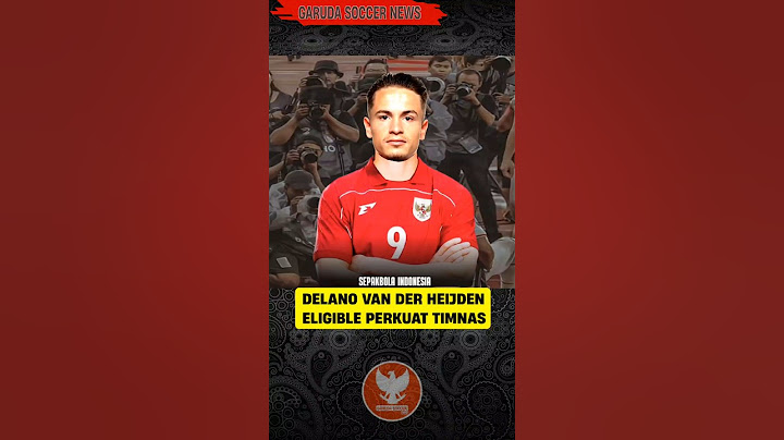 DELANO VAN DER HEIJDEN ELIGIBLE PERKUAT TIMNAS