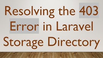 Resolving the 403 Error in Laravel Storage Directory