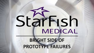The Bright Side of Medical Device Prototype Failures - Scott Parsons, StarFish Medical