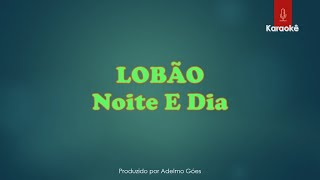 Lobão - Noite E Dia  Karaokê