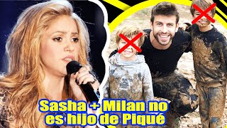 Shakira confirma que Sasha + Milan no es hijo de Piqué y revela el secreto de Piqué: &quot;Es infértil&quot;