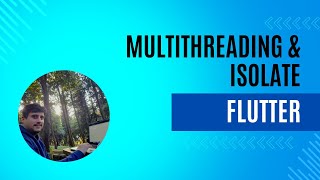 Flutter - Dart MultiThreading ve MultiTasking nedir? Isolate nedir ve nasıl kullanılır?